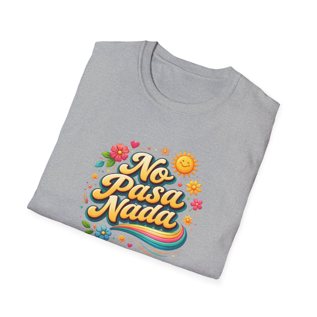 No Pasa Nada T-Shirt: 'No Worries, Be Happy' Casual Tee
