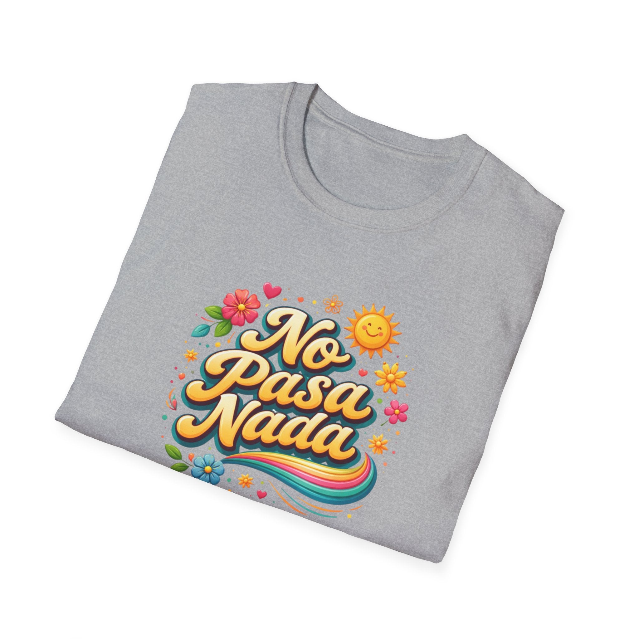 No Pasa Nada T-Shirt: 'No Worries, Be Happy' Casual Tee