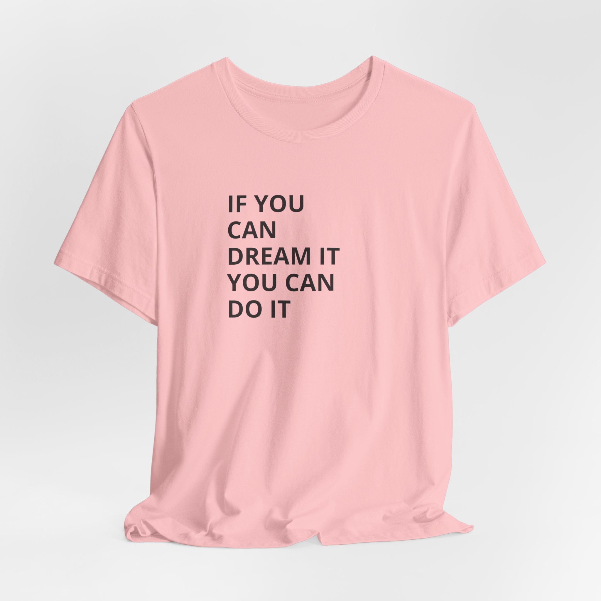 Inspirational Quote T-Shirt: "If You Can Dream It You Can Do It" Minimal Graphic Tee