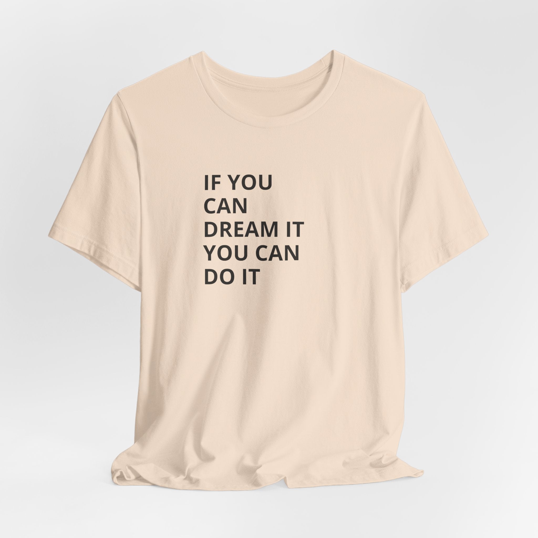 Inspirational Quote T-Shirt: "If You Can Dream It You Can Do It" Minimal Graphic Tee