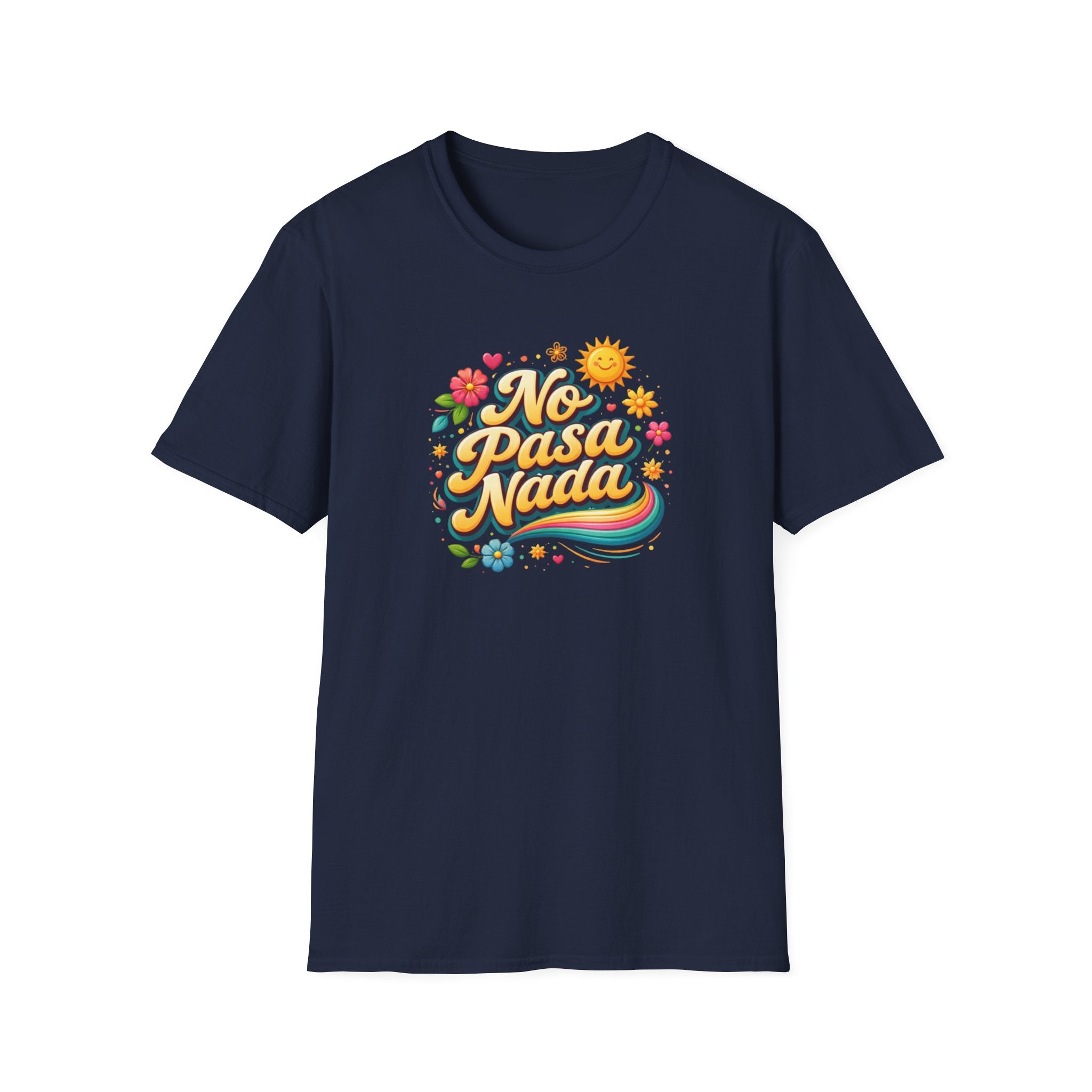 No Pasa Nada T-Shirt: 'No Worries, Be Happy' Casual Tee