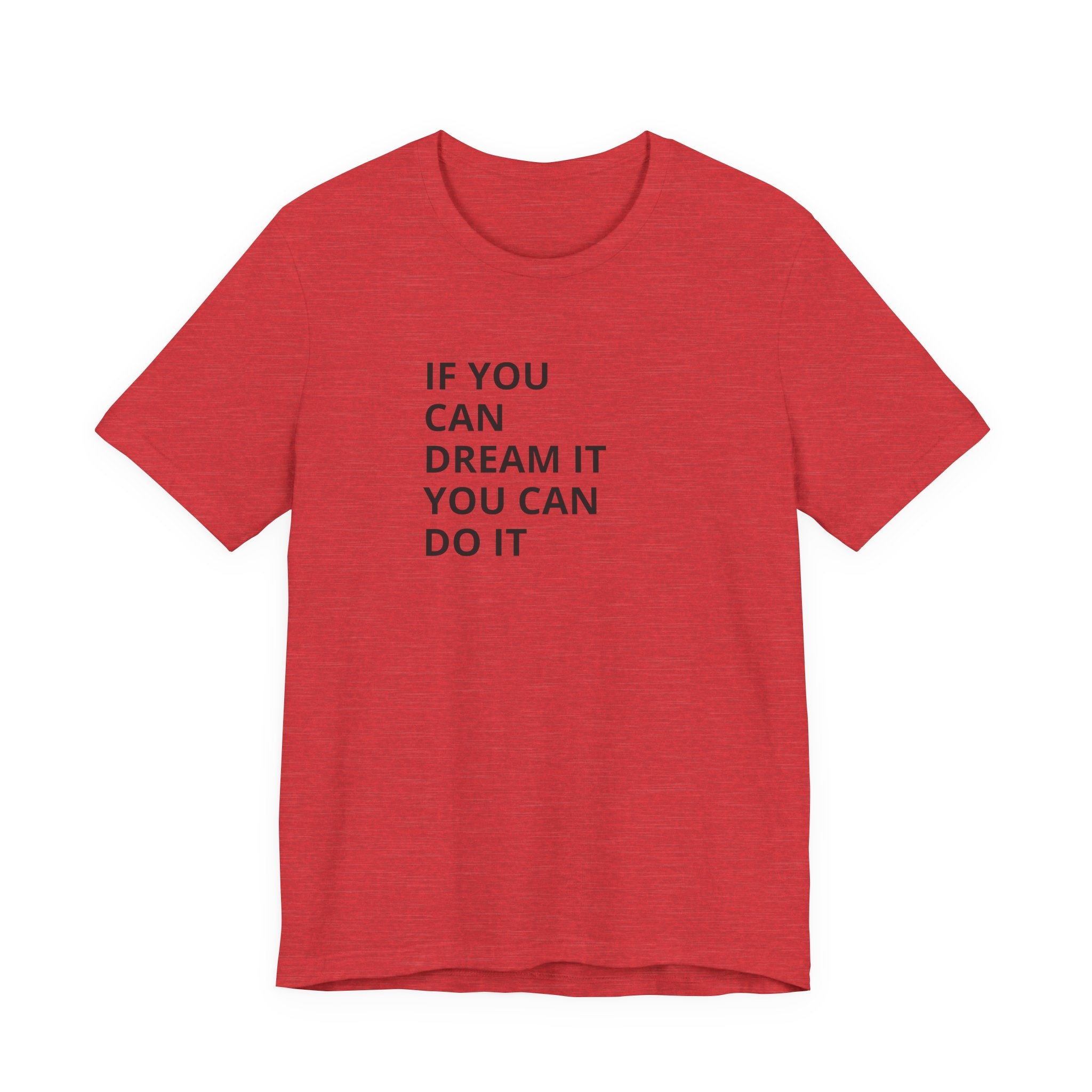 Inspirational Quote T-Shirt: "If You Can Dream It You Can Do It" Minimal Graphic Tee
