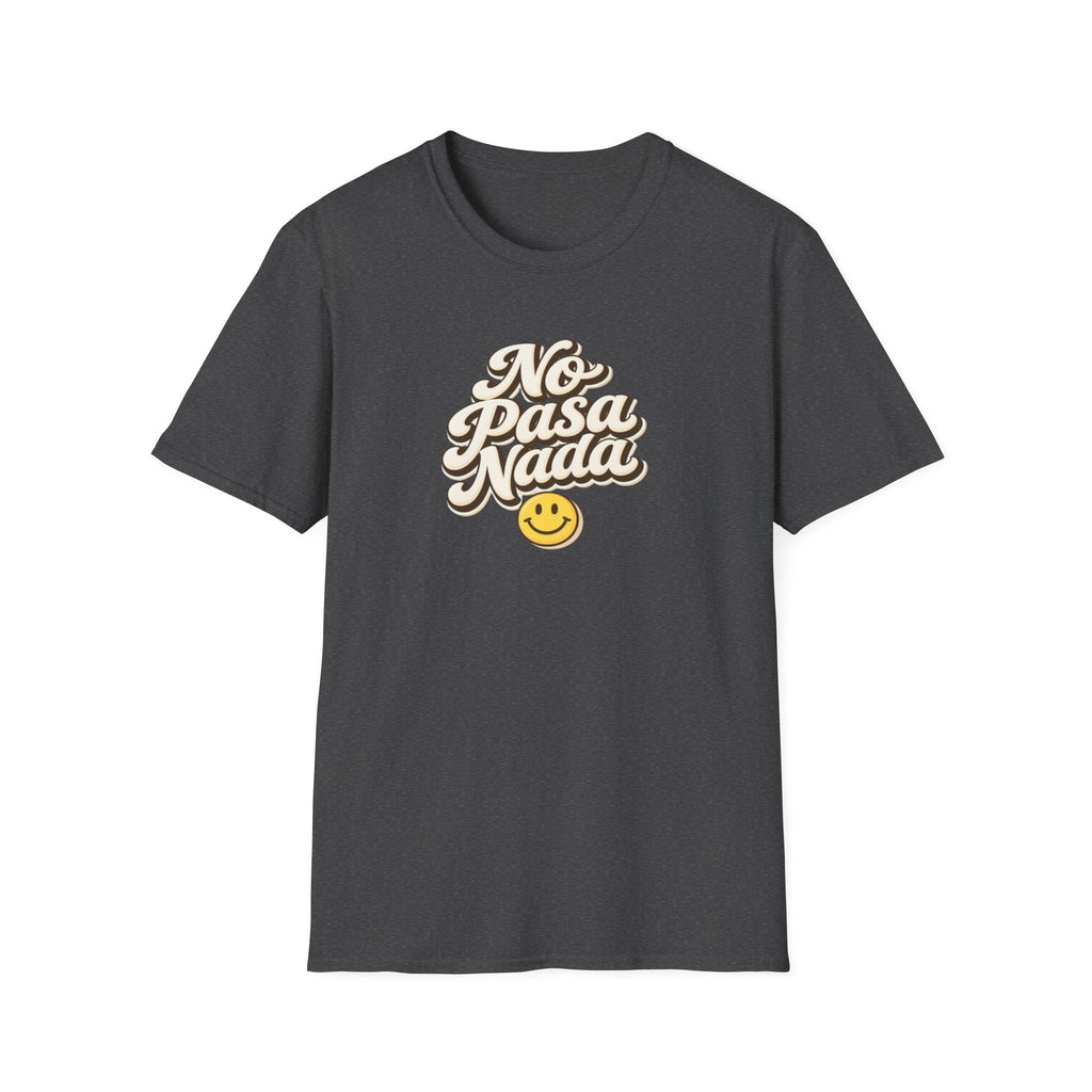 No Pasa Nada T-Shirt — Retro Spanish Smile Graphic Tee